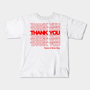 thank you have a nice day Kids T-Shirt